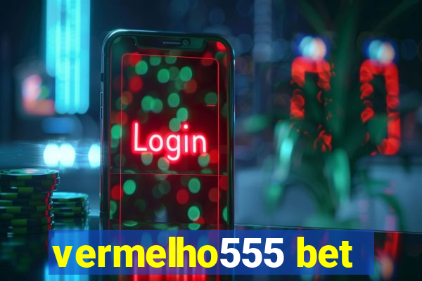 vermelho555 bet